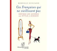 Ces françaises qui ne vieillissent pas - Mireille Guiliano - Stanke Alexandre - Texte lu (CD) - Textes lus CD