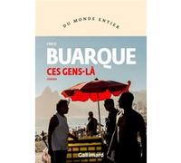 Chico Buarque – Ces gens-là – Traduit par Mathieu Dosse – Roman – Broché – Gallimard