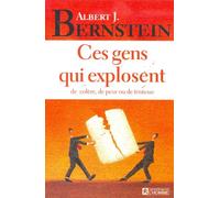 CES GENS QUI EXPLOSENT DE COLERE, DE PEUR OU DE TRISTESSE