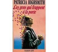 Patricia Highsmith – Ces gens qui frappent à la porte – Livre – Éditions Calmann-Lévy