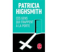 Ces gens qui frappent à la porte - Patricia Highsmith - Lgf - Poche - Roman