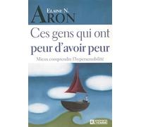 CES GENS QUI ONT PEUR D'AVOIR PEUR MIEUX COMPRENDRE L'HYPERSENSIBILITE