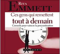 Ces gens qui remettent tout à demain Livre avec un CD audio - Rita Emmett - Stanke Alexandre - Livre CD - Textes lus CD