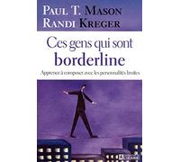 CES GENS QUI SONT BORDERLINE - APPRENEZ A COMPOSER AVEC LES PERSONNALITES LIMITES