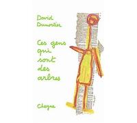 Ces gens qui sont des arbres de Dumortier. David (2003) Broché