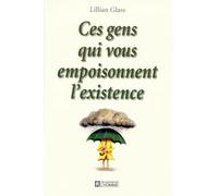 Ces gens qui vous empoisonnent l'existence