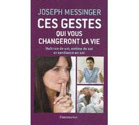 Ces gestes qui changeront votre vie Joseph Messinger (Auteur), Caroline Messinger (Auteur)