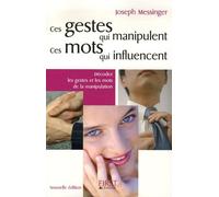 Ces gestes qui manipulent, ces mots qui influencent