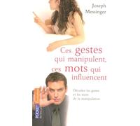 Ces gestes qui manipulent, ces mots qui influencent