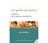 Ces gestes qui parlent L'analyse de la pratique enseignante - Jean Duvillard - Esf - broché - Etude