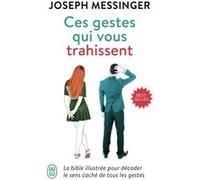 Ces gestes qui vous trahissent Joseph Messinger (Auteur)