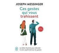 Ces gestes qui vous trahissent - Joseph Messinger - J'ai Lu - Poche - Essai