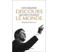 Ces grands discours qui ont changé le monde - De Jésus à Malala: De Jésus à Malala