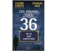 CES GRANDS FLICS QUI ONT FAIT LE 36