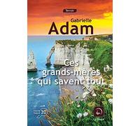 Ces Grands-Mères Qui Savent Tout