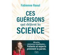 Ces guérisons qui défient la science