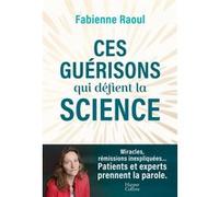 Ces guérisons qui défient la science