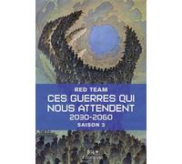 Ces guerres qui nous attendent, volume 3 - La Red Team - Des Equateurs Eds - broché - Essai