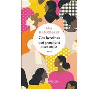 Ces héroïnes qui peuplent mes nuits - Mia Kankimäki - Charleston - broché - Roman