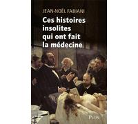 Ces histoires insolites qui ont fait la médecine (1)