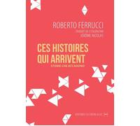 Ces Histoires qui Arrivent - Roberto Ferrucci - La Contre Allee - broché - Roman
