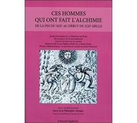 Ces hommes qui ont fait l'alchimie de la fin du XIXe au début du XXIe siècle