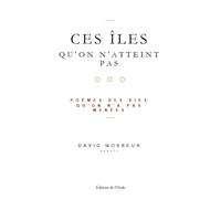 Ces îles qu'on n'atteint pas - David Mosbeux - L'onde Eds De - broché - Poésie