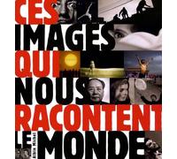 Ces images qui nous racontent le monde