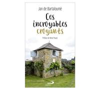 Ces incroyables croyants - Jan De Bartaloumé - Mediaspaul - broché - Essai