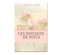 Ces Instants De Nous