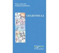 Ces jeunes-là - Etienne-Marcelin Ngbanda-Bandoa - L'harmattan - broché - Essai