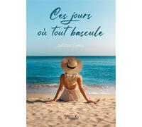 Ces jours où tout bascule - Juliette Comte - Baudelaire - broché - Roman