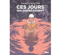 Timothé Le Boucher – Ces jours qui disparaissent – Poche – Glénat