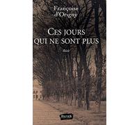 Ces jours qui ne sont plus