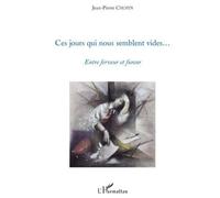 Ces jours qui nous semblent vides... - Jean-Pierre Chopin - L'harmattan - broché - Roman
