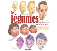 Ces légumes qui nous gouvernent - Tome 1 - Ces légumes qui nous gouvernent - Morchoisne Jean-Claude - Dargaud - cartonné - Bande dessinée
