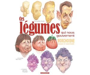 Ces légumes qui nous gouvernent - Tome 1 - Ces légumes qui nous gouvernent - Morchoisne Jean-Claude - Dargaud - cartonné - Bande dessinée