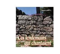 Ces lendemains qui chantaient - Pierre Louty - La Veytizou - broché - Roman