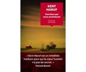 Ces liens qui nous enchaînent Kent Haruf (Auteur), Anouk Neuhoff (Traduction)