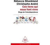Ces liens qui nous font vivre Christophe André (Auteur), Rébecca Shankland (Auteur)