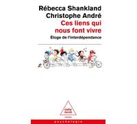 Ces liens qui nous font vivre - Christophe André - Odile Jacob - Poche - Essai