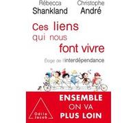 Ces liens qui nous font vivre Rébecca Shankland (Auteur), Christophe André (Auteur)