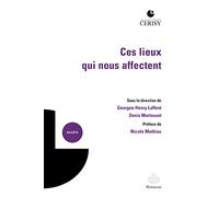 Ces lieux qui nous affectent Denis Martouzet (Editeur en chef), Georges-Henry Laffont (Editeur en chef)