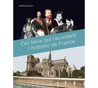 Ces Lieux qui racontent l'Histoire de France – Larousse