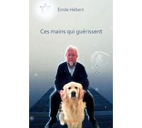 Ces mains qui guérissent