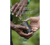 Ces mains qui réparent la terre