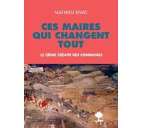 Ces maires qui changent tout: Le génie créatif des communes