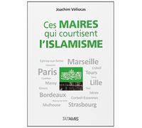 Ces Maires qui courtisent l'Islamisme