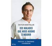 Ces malades que nous aidons à mourir Didier Peillon (Auteur)