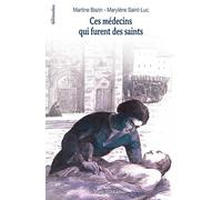 Ces médecins qui furent des saints